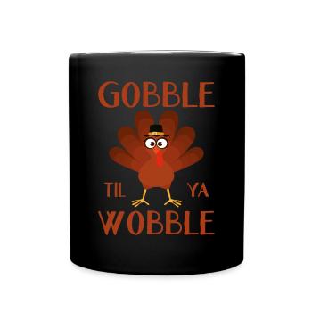 Gobble Til You Wobble Shirt Baby Outfit Toddler - Full Colour Mug - black - Front