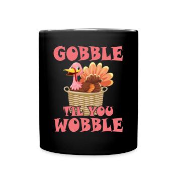 Gobble Til You Wobble Shirt Baby Outfit Toddler - Mug uni - noir - Devant