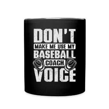 Ne me faites pas utiliser ma voix d’entraîneur de baseball - Mug uni - noir - Devant