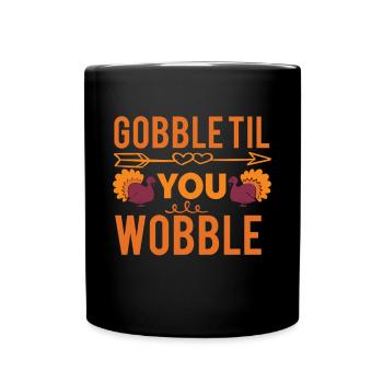 Gobble Til You Wobble Shirt Baby Outfit Toddler - Mug uni - noir - Devant