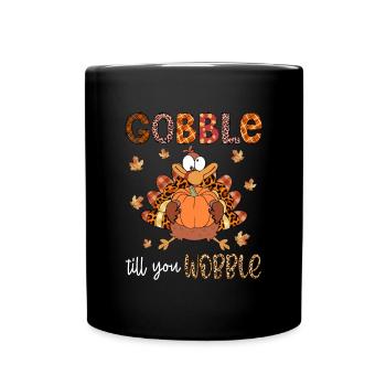 Gobble Til You Wobble Shirt Baby Outfit Toddler - Full Colour Mug - black - Front