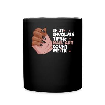If It Involves Tips and Nailart Nagelstudio - Tasse einfarbig - Schwarz - Vorne
