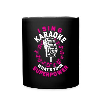 Karaoke Singer I Sing Karaoke What - Tasse einfarbig - Schwarz - Vorne