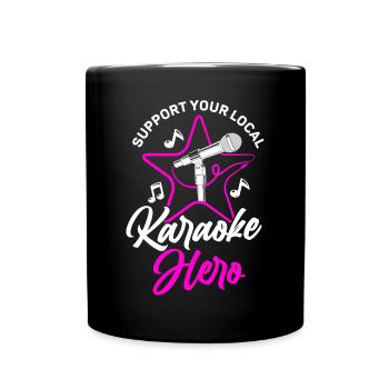 Karaoke Singer Support Your Local - Full Colour Mug - black - Front