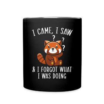 Ich kam, sah und vergaß, was ich tat - Tasse einfarbig - Schwarz - Vorne