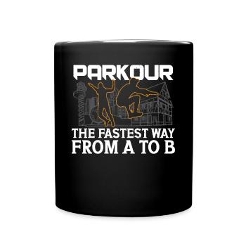 Parkour The Fastest Way From A To B Freerunning - Tasse einfarbig - Schwarz - Vorne