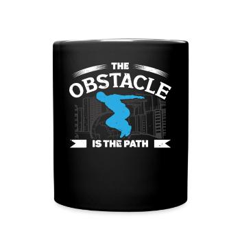 Parkour Obstacle Is The Path Freerunning Traceur - Tasse einfarbig - Schwarz - Vorne