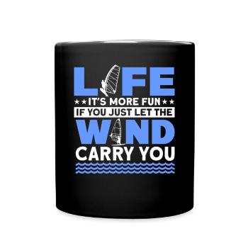 Life Is More Fun With WInd Surfing For Wind Surfin - Tasse einfarbig - Schwarz - Vorne