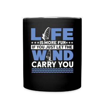 Life Is More Fun With WInd Surfing For Wind Surfin - Tasse einfarbig - Schwarz - Vorne