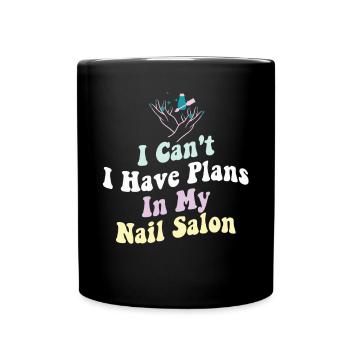 Ich Kann Nicht Habe Pläne In Meinem Nagelstudio - Tasse einfarbig - Schwarz - Vorne