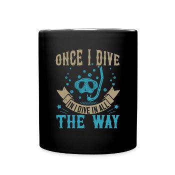 Une fois que j’ai plongé, je plonge jusqu’au bout - Mug uni - noir - Devant