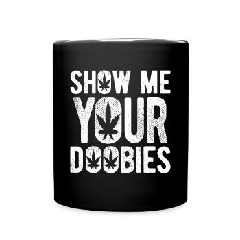 Show Me Your Doobies | Cool Stoner 420 Joke - Full Colour Mug - black - Front
