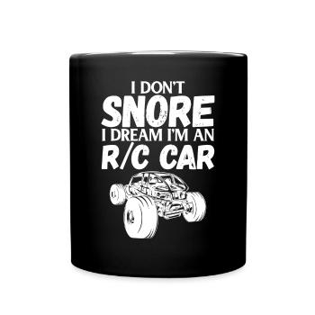 RC Car Racing I Don't Snore I Dream RC Racing Meme - Full Colour Mug - black - Front