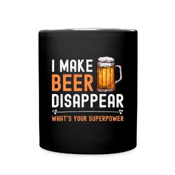 Ich lasse Bier verschwinden Was ist deine Superkraft lustig - Tasse einfarbig - Schwarz - Vorne