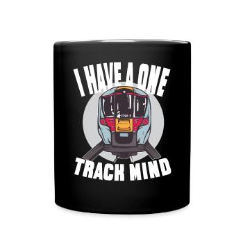 I have a one-track - Full Colour Mug - black - Front