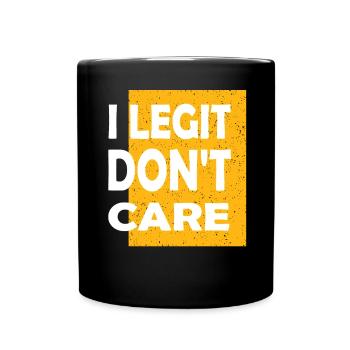 Es Ist Mir Egal Zitatgeschenk Für Gleichgültigkeit - Tasse einfarbig - Schwarz - Vorne