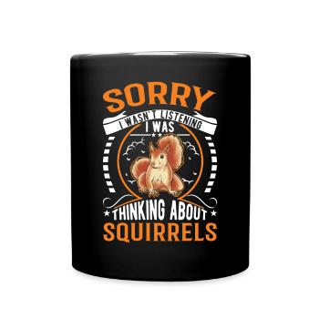 I was thinking about Squirrels Eichhörnchen - Tasse einfarbig - Schwarz - Vorne
