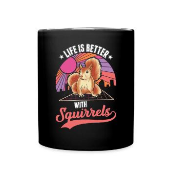 La vie est meilleure écureuil - Mug uni - noir - Devant