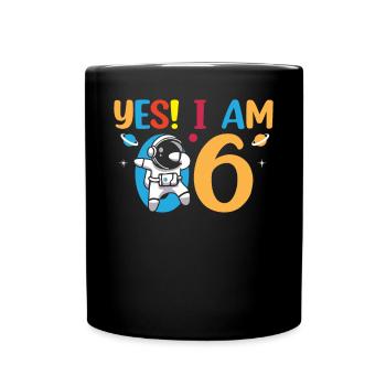 Space Astronaut Kids - Yes! I Am 6 Years Old 6 Bir - Tasse einfarbig - Schwarz - Vorne