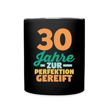 Dreißig Dreißigster 30 Jahre Geburtstag - Tasse einfarbig - Schwarz - Vorne