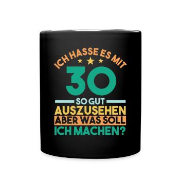 Dreißig Dreißigster 30 Jahre Geburtstag - Tasse einfarbig - Schwarz - Vorne
