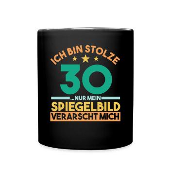 Dreißig Dreißigster 30 Jahre Geburtstag - Tasse einfarbig - Schwarz - Vorne