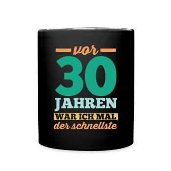 Dreißig 30 Jahre Dreißigster Geburtstag - Tasse einfarbig - Schwarz - Vorne