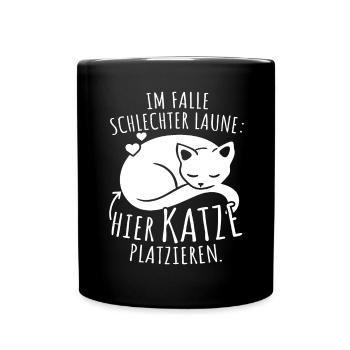Bei Schlechter Laune Hier Katze Platzieren Katzen - Tasse einfarbig - Schwarz - Vorne