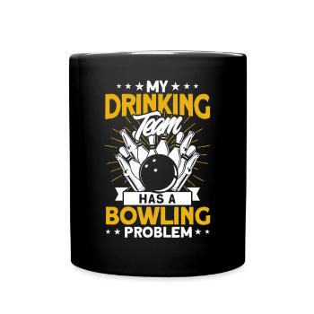 My Drinking Team Has A Bowling Problem - Tasse einfarbig - Schwarz - Vorne