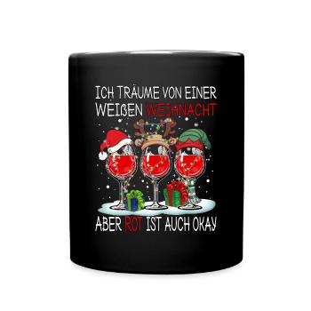 Ich Träume von einer Weißen Weihnacht aber Rot ist - Tasse einfarbig - Schwarz - Vorne