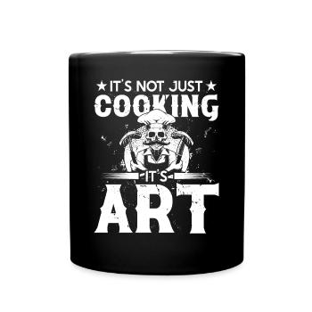 Koch Cooking Is Art Kochen Chefkoch Köche Essen - Tasse einfarbig - Schwarz - Vorne