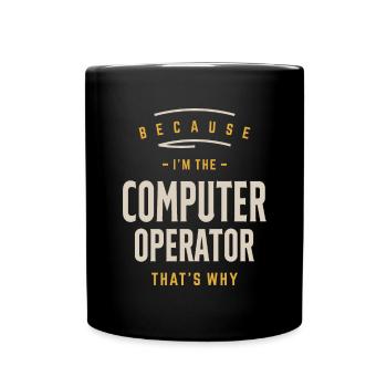 Computer Operator Job Occupation Birthday Worker - Full Colour Mug - black - Front