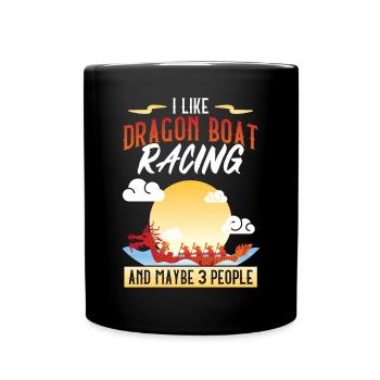 I Like Dragon Boat Racing And Maybe 3 People - Full Colour Mug - black - Front