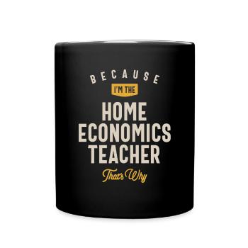 Home Economics Teacher Job Occupation Birthday - Full Colour Mug - black - Front