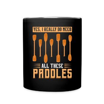 Yes I Really Do Need All These Paddles Dragon Boat - Tasse einfarbig - Schwarz - Vorne