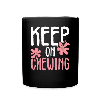 Keep on Chewing Bubble Gum Lover Kaugummi Essen - Tasse einfarbig - Schwarz - Vorne