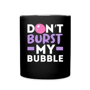 Zerplatzen Sie nicht meinen Kaugummi-Liebhaber-Kaugummi-Gummi - Tasse einfarbig - Schwarz - Vorne