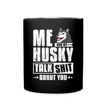 Moi et mon husky parlons de toi - Mug uni - noir - Devant