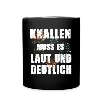 KNALLEN MUSS ES Feuerwerk für einen - Tasse einfarbig - Schwarz - Vorne