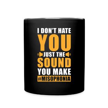 Misophonie Spruch - Tasse einfarbig - Schwarz - Vorne