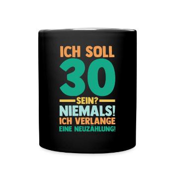 Dreißig 30 Jahre Dreißigster Geburtstag - Tasse einfarbig - Schwarz - Vorne