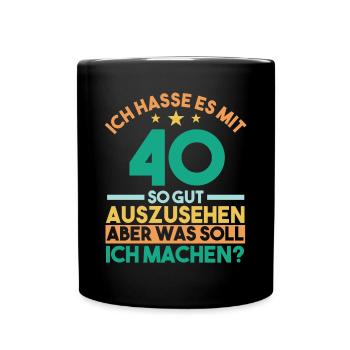 Vierzig Vierzigster 40 Jahre Geburtstag - Tasse einfarbig - Schwarz - Vorne