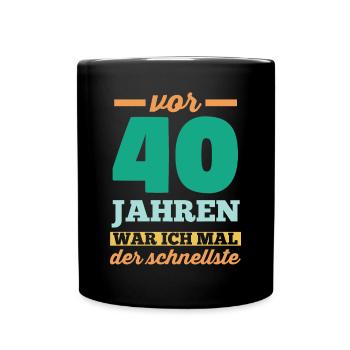 Vierzig 40 Jahre Vierzigster Geburtstag - Tasse einfarbig - Schwarz - Vorne