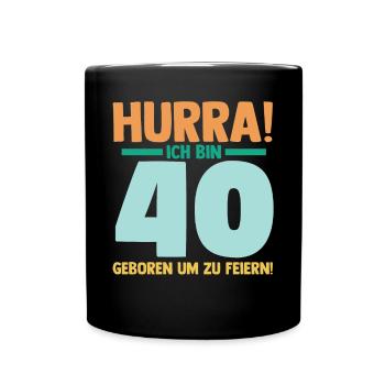 Vierzig 40 Jahre Vierzigster Geburtstag - Tasse einfarbig - Schwarz - Vorne