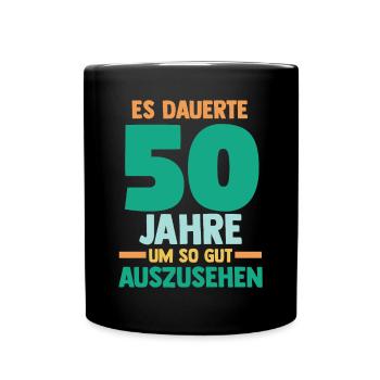 Fünfzig Fünfzigster 50 Jahre Geburtstag - Tasse einfarbig - Schwarz - Vorne