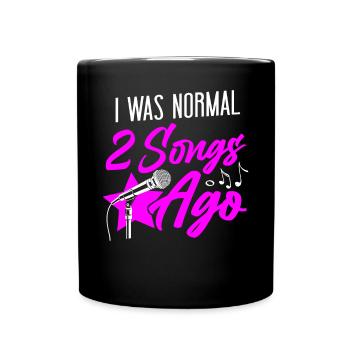 Karaoke Singer I Was Normal 2 - Tasse einfarbig - Schwarz - Vorne
