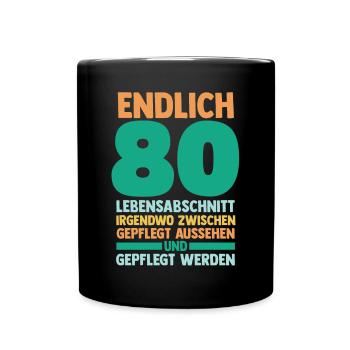 Achtzig Achtzigster 80 Jahre Geburtstag - Tasse einfarbig - Schwarz - Vorne