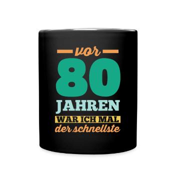 Achtzig 80 Jahre Achtzigster Geburtstag - Tasse einfarbig - Schwarz - Vorne