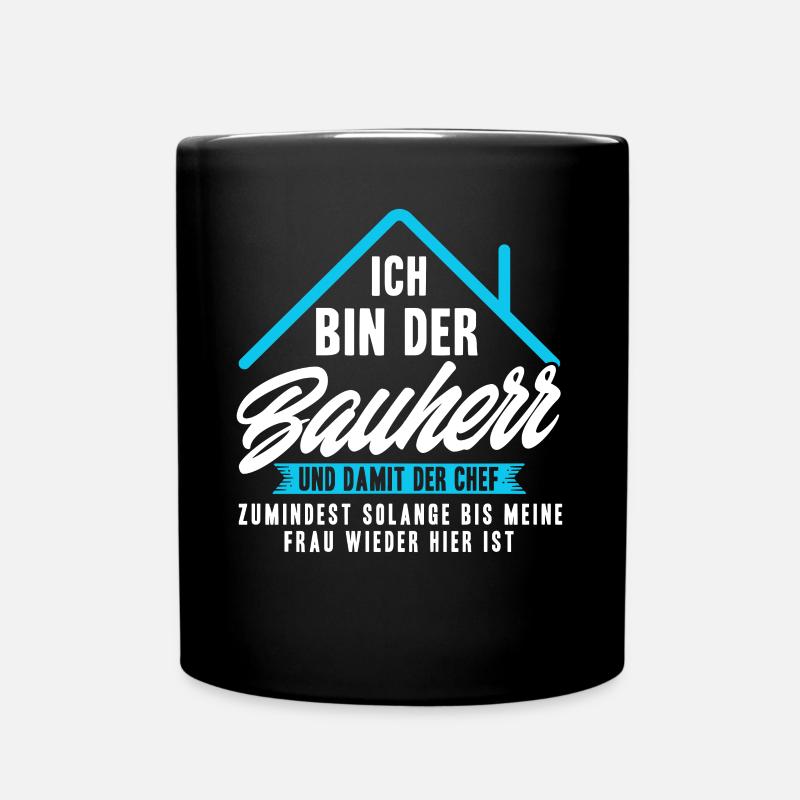 Ich Bin Nur der Bauherr - Tasse einfarbig - Schwarz