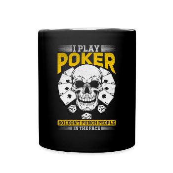 I Play Poker So I Don't Punch People In The Face - Full Colour Mug - black - Front